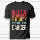 Search for funny ballet tshirts Dad