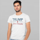 Search for trump for prison tshirts Donald