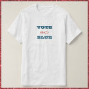 Search for vote blue tshirts Democrats