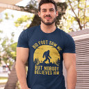 Search for big foot tshirts Sasquatch