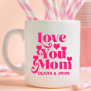 Search for love you mom mugs Typography