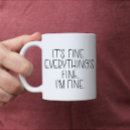 Search for everything is fine mugs Humor