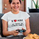 Search for i love video games tshirts Valentine