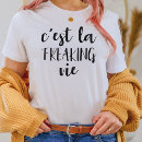 Search for freaking tshirts Funny quote