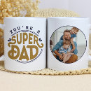 Search for super dad mugs Happy father's day
