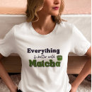 Search for green tea tshirts I love matcha