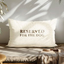 Search for funny dog cushions Reserved for the dog