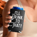 Search for funny drinking quotes can coolers Party