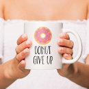 Search for give up mugs Inspirational