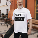 Search for super dad tshirts Worlds greatest dad