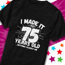 Search for funny 75th birthday for tshirts Humour