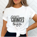 Search for things are changing tshirts Faith
