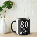 Search for funny 80th birthday mugs Eighty