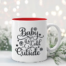 Search for baby its cold mugs Typography
