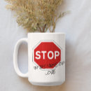 Search for stop sign mugs Funny