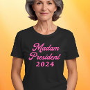 Search for madam president tshirts Vote
