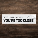 Search for keeping distance car bumper stickers Too close