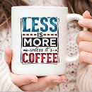 Search for more or less mugs Typography