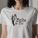 Search for gothic stuff tshirts Bride or die