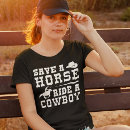 Search for save a horse ride a cowboy tshirts Western