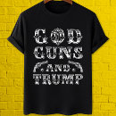 Search for god guns trump tshirts Second amendment