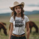 Search for save a horse ride a cowboy tshirts Western