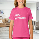 Search for nope not today clothing Pink