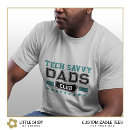 Search for savvy tshirts Tech savvy dad