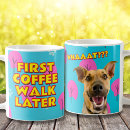 Search for walk the dog mugs For her