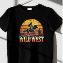 Search for wild west tshirts Fun