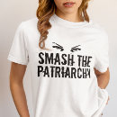 Search for anti feminism tshirts Smash the patriarchy
