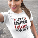 Search for friends trip tshirts Wine