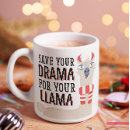 Search for save the drama mugs Alpaca