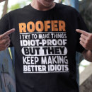 Search for funny contractor tshirts Roofer