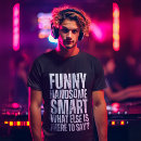 Search for handsome tshirts Funny