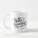 Search for hello beautiful mugs Calligraphy