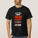 Search for pizza delivery tshirts Funny