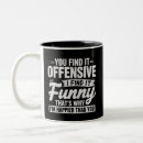 Search for offensive quote mugs Funny