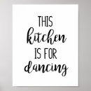 Search for kitchen is for dancing posters Black and white