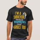 Search for surveyor tshirts Saying