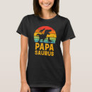 Search for saurus tshirts Papa