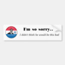 Search for sorry bumper stickers Politics