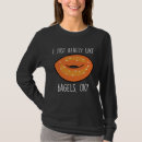 Search for bagel tshirts Really