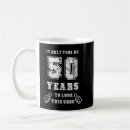Search for 50 and looking good mugs 50th