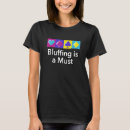 Search for bluffing tshirts Poker