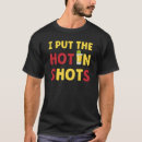 Search for hot shot tshirts Shots