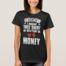 Search for i bought this tshirts Design