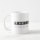 Search for anxious mugs Anxiety