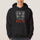 Search for chemistry hoodies Joke