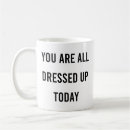 Search for dress up mugs Funny